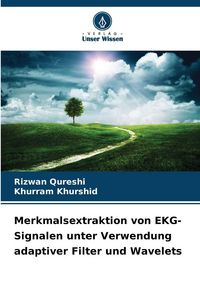 Produktbild: Merkmalsextraktion von EKG-Signalen unter Verwendung adaptiver Filter und Wavelets