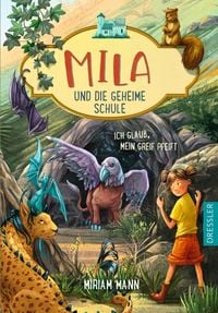 Produktbild: Mila und die geheime Schule 3. Ich glaub, mein Greif pfeift
