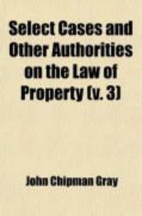 Produktbild: Select Cases and Other Authorities on the Law of Property (Volume 3)