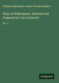 Produktbild: Plays of Shakespeare. Selected and Prepared for Use in Schools