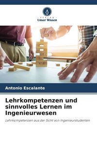 Produktbild: Lehrkompetenzen und sinnvolles Lernen im Ingenieurwesen