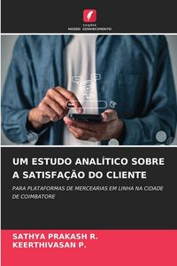 Produktbild: Um Estudo Anal&iacute;tico Sobre a Satisfa&ccedil;&atilde;o Do Cliente