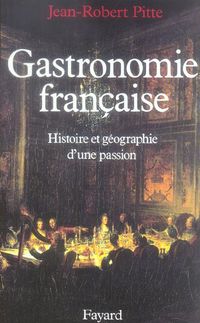 Produktbild: Gastronomie fran&ccedil;aise : histoire et g&eacute;ographie d'une passion