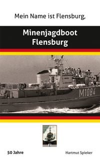 Produktbild: Meine Name ist Flensburg, Minenjagdboot Flensburg