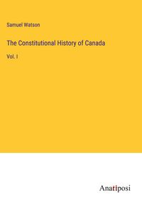 Produktbild: The Constitutional History of Canada