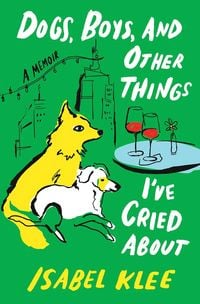 Produktbild: Dogs, Boys and Other Things I've Cried About