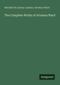 Produktbild: The Complete Works of Artemus Ward