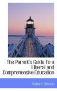 Produktbild: The Parent's Guide to a Liberal and Comprehensive Education