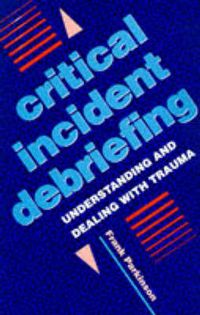 Produktbild: Parkinson, F: Critical Incident Debriefing