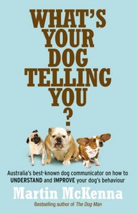Produktbild: McKenna, M: What's Your Dog Telling You? Australia's Best-Kn