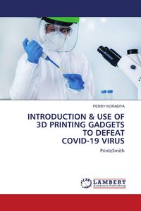 Produktbild: INTRODUCTION & USE OF 3D PRINTING GADGETS TO DEFEAT COVID-19 VIRUS