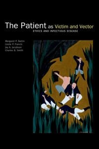 Produktbild: The Patient as Victim and Vector: Ethics and Infectious Disease