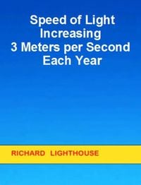 Produktbild: Speed of Light Increasing 3 Meters per Second Each Year