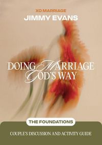 Produktbild: Doing Marriage God's Way the Foundations Couple's Discussion and Activity Guide