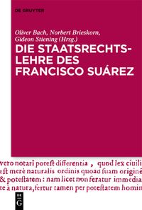 Produktbild: Die Staatsrechtslehre des Francisco Su&aacute;rez