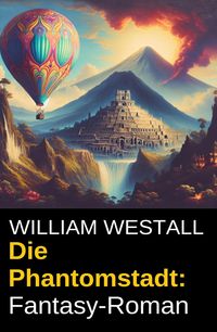 Produktbild: Die Phantomstadt: Fantasy-Roman