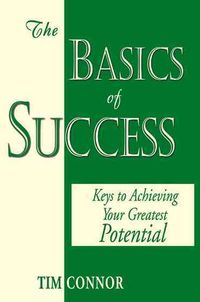 Produktbild: The Basics of Success: Keys to Achieving Your Greatest Potential