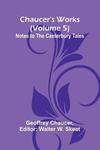 Produktbild: Chaucer's Works (Volume 5) Notes to the Canterbury Tales