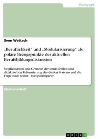 Bild vom Artikel ¿Beruflichkeit¿ und ¿Modularisierung¿ als polare Bezugspunkte der aktuellen Berufsbildungsdiskussion vom Autor Sven Wettach