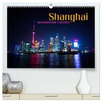 Produktbild: Shanghai - faszinierende Facetten (hochwertiger Premium Wandkalender 2026 DIN A2 quer), Kunstdruck in Hochglanz