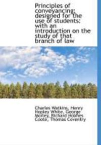 Produktbild: Principles of Conveyancing; Designed for the Use of Students: With an Introduction on the Study of T