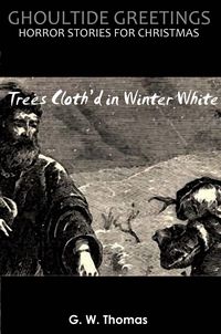 Produktbild: Ghoultide Greetings: Trees Cloth'd in Winter White