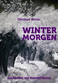 Produktbild: Wintermorgen - Geschichten und Geschichtliches