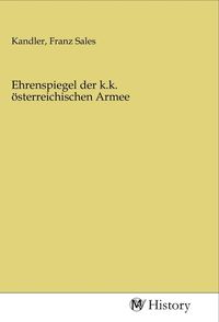 Produktbild: Ehrenspiegel der k.k. &ouml;sterreichischen Armee