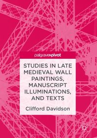 Produktbild: Studies in Late Medieval Wall Paintings, Manuscript Illuminations, and Texts
