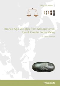 Produktbild: Bronze Age Weights from Mesopotamia, Iran & Greater Indus Valley