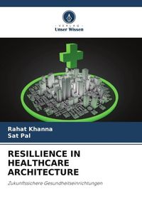 Produktbild: Resillience in Healthcare Architecture