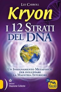 Produktbild: Kryon. I 12 strati del DNA. Un insegnamento metafisico per sviluppare la maestria interiore