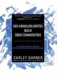 Produktbild: Des H&auml;ndlers Erstes Buch &Uuml;ber Commodities (Financial Investments, #3)