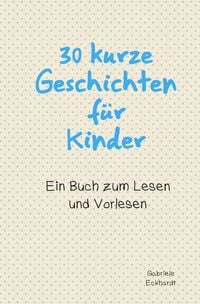 Produktbild: 30 kurze Geschichten f&uuml;r Kinder