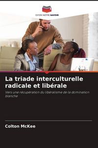 Produktbild: La triade interculturelle radicale et lib&eacute;rale