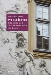 Produktbild: Wo sie lebten - K&uuml;nstler von der Renaissance bis heute