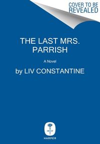 Produktbild: Constantine, L: The Last Mrs. Parrish