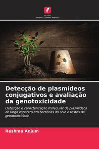Produktbild: Detec&ccedil;&atilde;o de plasm&iacute;deos conjugativos e avalia&ccedil;&atilde;o da genotoxicidade