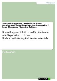 Produktbild: Beurteilung von Sch&uuml;lern und Sch&uuml;lerinnen mit diagnostizierter Lese- Rechtschreibst&ouml;rung im Literaturunterricht