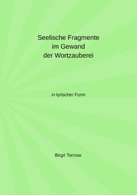 Produktbild: Seelische Fragmente im Gewand der Wortzauberei