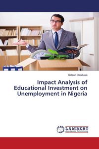 Produktbild: Impact Analysis of Educational Investment on Unemployment in Nigeria