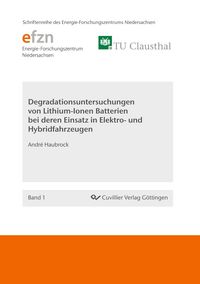 Produktbild: Degradationsuntersuchungen von Lithium-Ionen Batterien bei deren Einsatz in Elektro- und Hybridfahrzeugen