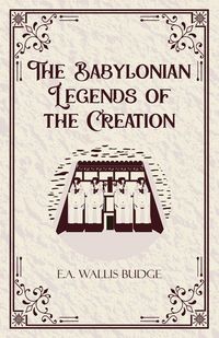 Produktbild: The Babylonian Legends of the Creation