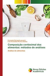 Produktbild: Composi&ccedil;&atilde;o centesimal dos alimentos: m&eacute;todos de an&aacute;lises