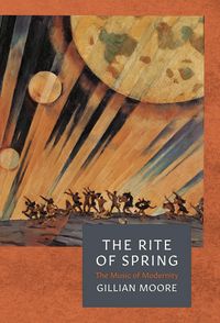 Produktbild: Moore, G: The Rite of Spring