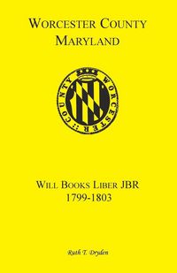 Produktbild: Worcester County, Maryland Will Books, Liber JBR, 1799-1803