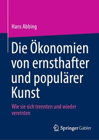 Produktbild: Die &Ouml;konomien von ernsthafter und popul&auml;rer Kunst
