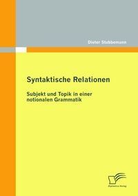 Produktbild: Syntaktische Relationen: Subjekt und Topik in einer notionalen Grammatik
