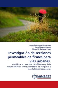 Produktbild: Investigaci&oacute;n de secciones permeables de firmes para v&iacute;as urbanas.