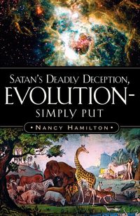 Produktbild: Satan's Deadly Deception, Evolution-Simply Put